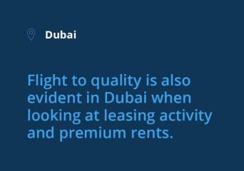 Flight to quality is also evident in Dubai when looking at leasing activity and premium rents.